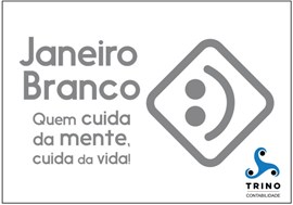 JANEIRO BRANCO - Porque cuidar da mente!