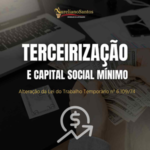 CAPITAL SOCIAL EM EMPRESAS DE TERCEIRIZAÇÃO: O QUE A LEI EXIGE?